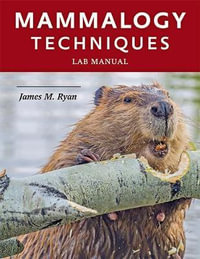 Mammalogy Techniques Lab Manual - James M.  Ryan