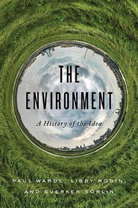 The Environment : A History of the Idea - Paul Warde