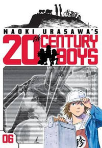 Naoki Urasawa's 20th Century Boys, Volume 6 : Naoki Urasawa's 20th Century Boys - Naoki Urasawa