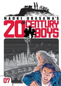 Naoki Urasawa's 20th Century Boys, Vol. 7 : Naoki Urasawa's 20th Century Boys - Naoki Urasawa