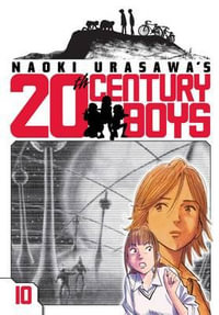Naoki Urasawa's 20th Century Boys, Vol. 10 : Naoki Urasawa's 20th Century Boys - Naoki Urasawa