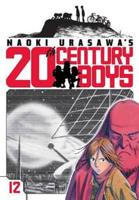 Naoki Urasawa's 20th Century Boys, Vol. 12 : Naoki Urasawa's 20th Century Boys - Naoki Urasawa