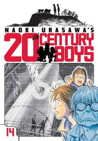 Naoki Urasawa's 20th Century Boys, Vol. 14 : Naoki Urasawa's 20th Century Boys - Naoki Urasawa