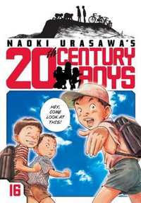 Naoki Urasawa's 20th Century Boys, Vol. 16 : Naoki Urasawa's 20th Century Boys - Naoki Urasawa