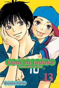 Kimi ni Todoke : From Me to You, Vol. 13 - Karuho Shiina