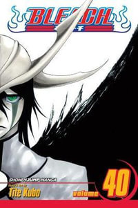 Bleach : Volume 40 : The Lust - Tite Kubo