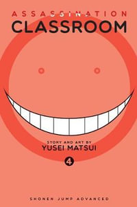 Assassination Classroom, Vol. 4 : Assassination Classroom - Yusei Matsui