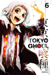 Tokyo Ghoul, Vol. 6 : Tokyo Ghoul - Sui Ishida