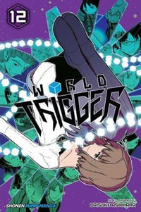 World Trigger : Volume 12 - Daisuke Ashihara
