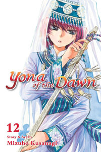 Yona of the Dawn, Vol. 12 : Yona of the Dawn - Mizuho Kusanagi