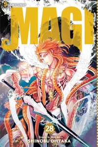 Magi, Vol. 28 : The Labyrinth of Magic - Shinobu Ohtaka