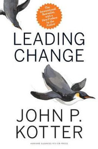 Leading Change - John P. Kotter