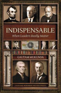 Indispensable : When Leaders Really Matter - Gautam Mukunda