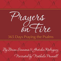 Prayers on Fire : 365 Days Praying the Psalms - Nathalie Pownall