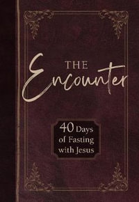 The Encounter : 40 Days of Fasting with Jesus - Gretchen Rodriguez