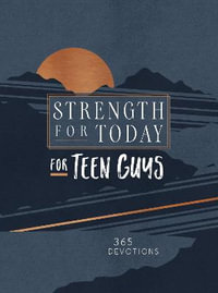 Strength for Today for Teen Guys : 365 Devotions - Broadstreet Publishing Group LLC