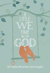 A Little We Time with God : 365 Daily Devotions for Couples - Broadstreet Publishing Group LLC