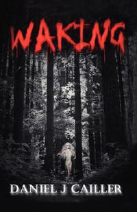 Waking - Daniel J. Cailler