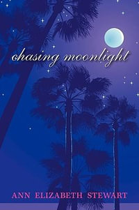 Chasing Moonlight - Ann Elizabeth Stewart