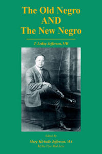 The Old Negro and the New Negro by T. Leroy Jefferson, MD - Mary M. Jefferson