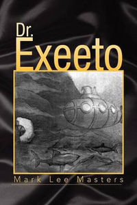 Dr. Exeeto - Mark Lee Masters