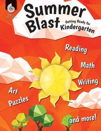 Summer Blast : Getting Ready for Kindergarten - Jodene Lynn Smith