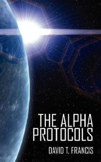 The Alpha Protocols - David T. Francis
