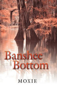 Banshee Bottom - Moxie