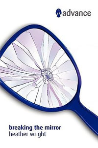 Breaking the Mirror - Heather Wright