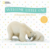 Welcome Little One : A Keepsake Baby Book - Kristin Baird Rattini