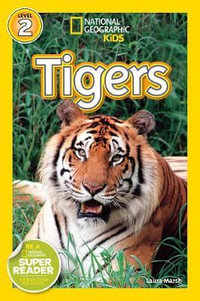 Tigers : National Geographic Readers - Laura Marsh