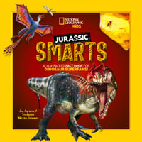 Jurassic Smarts : A jam-packed fact book for dinosaur superfans! - Jen Agresta