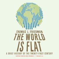 The World Is Flat 3.0 : A Brief History of the Twenty-first Century - Thomas L. Friedman