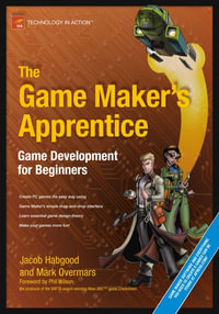 The Game Maker's Apprentice : Game Development for Beginners - Jacob Habgood