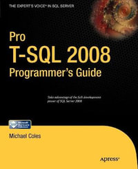 Pro T-SQL 2008 Programmer's Guide : Pro - Michael Coles