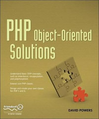 PHP Object-Oriented Solutions : Solutions - David Powers
