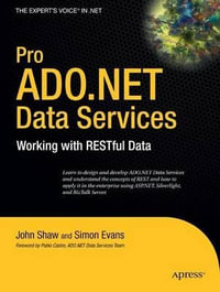 Pro ADO.NET Data Services : Working with RESTful Data - Gary Evans