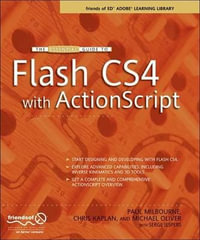 The Essential Guide to Flash CS4 with ActionScript : The Essential Guide - Chris Kaplan