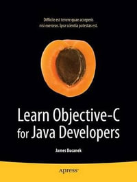 Learn Objective-C for Java Developers : Learn Series - James Bucanek
