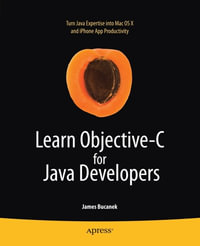Learn Objective-C for Java Developers - James Bucanek
