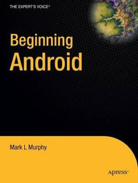 Beginning Android : Beginning - Mark Murphy