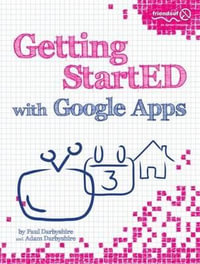 Getting StartED with Google Apps : Getting StartED - Adam Darbyshire