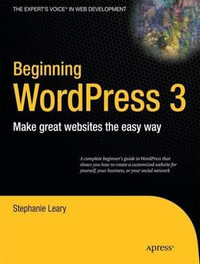 Beginning WordPress 3 : Expert's Voice in Web Development - Stephanie Leary