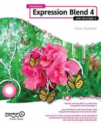 Foundation Expression Blend 4 with Silverlight : FRIENDS OF ED - Victor Gaudioso