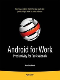 Android For Work : Productivity for Professionals - Marziah Karch