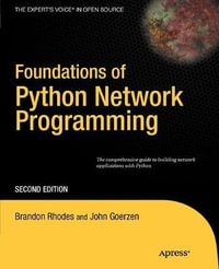 Foundations of Python Network Programming : The comprehensive guide to building network applications with Python - Brandon Rhodes