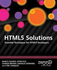 HTML5 Solutions : Essential Techniques for HTML5 Developers - Charles Brown