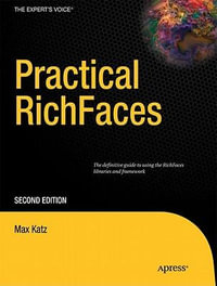 Practical RichFaces : Expert's Voice in Java Technology - Max Katz