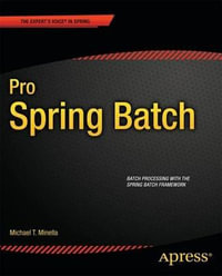 Pro Spring Batch : Pro - Michael Minella