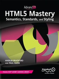 HTML5 Mastery : Semantics, Standards, and Styling - Anselm Bradford